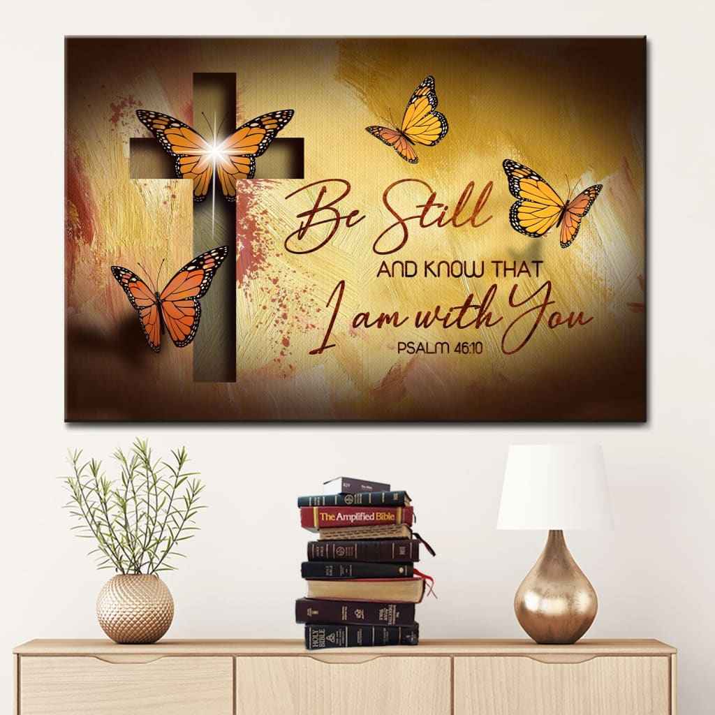 Butterfly Be Still And Know That I Am With You Psalm 4610 Bible Verse Wall Art Canvas – Religious Wall Decor