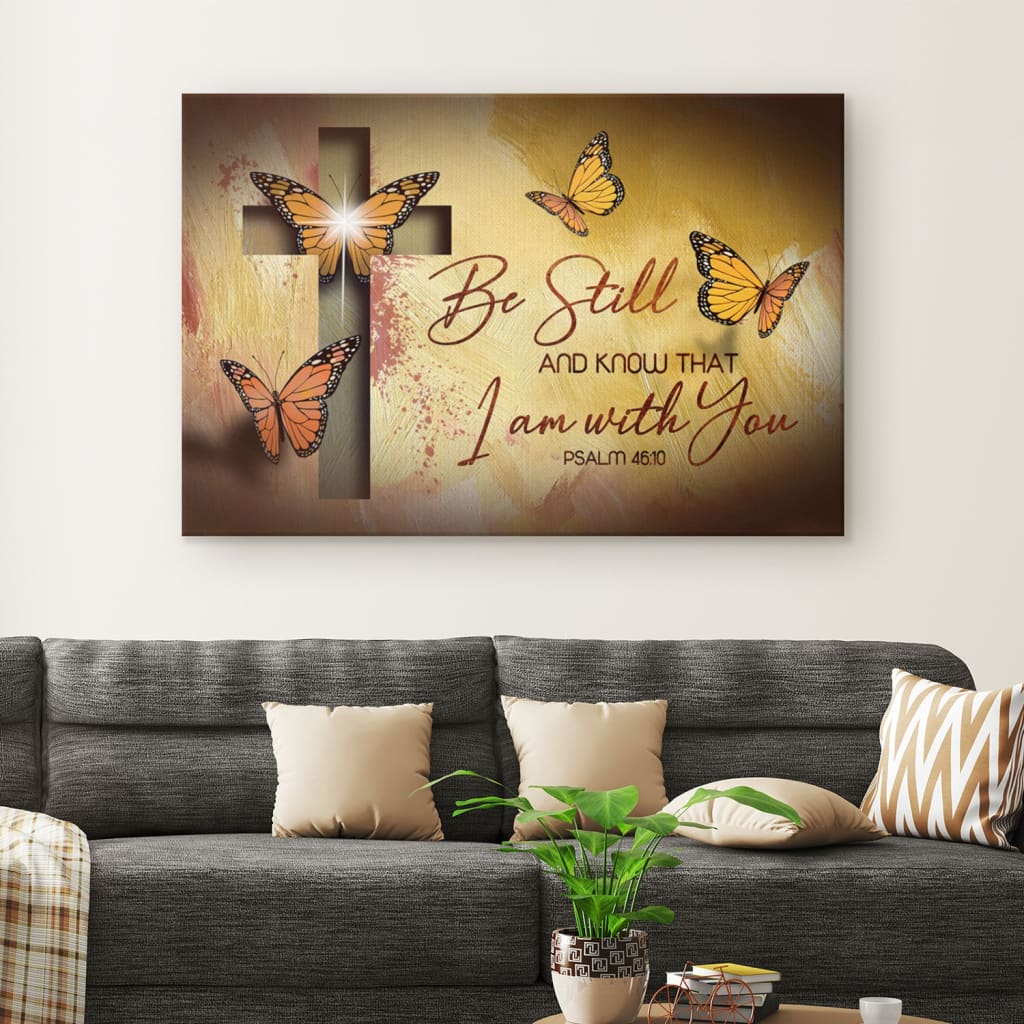 Butterfly Be Still And Know That I Am With You Psalm 4610 Bible Verse Wall Art Canvas – Religious Wall Decor