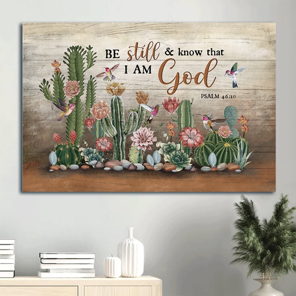 Cactus Hummingbird Canvas Be Still & Know That I Am God Canvas Wall Art – Christian Wall Decor