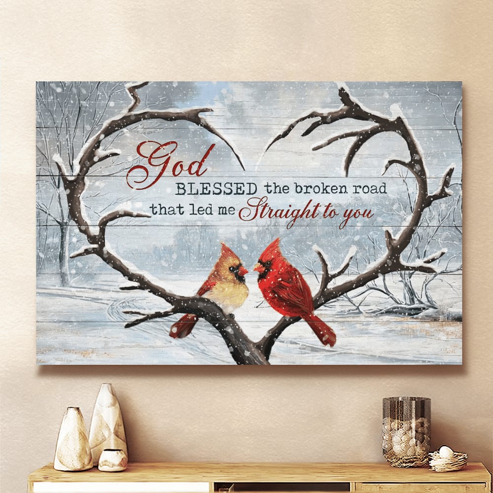 Cardinal Winter Landscape God Blessed The Broken Road That Led Me Straight To You Canvas Wall Art – Christian Poster – Religious Wall Decor