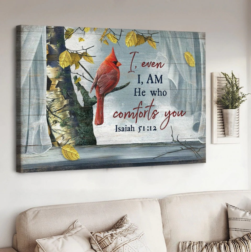 Cardinal Yellow Leaf Window Scarf I Even I Am He Who Comforts You Canvas Wall Art – Christian Poster – Religious Wall Decor