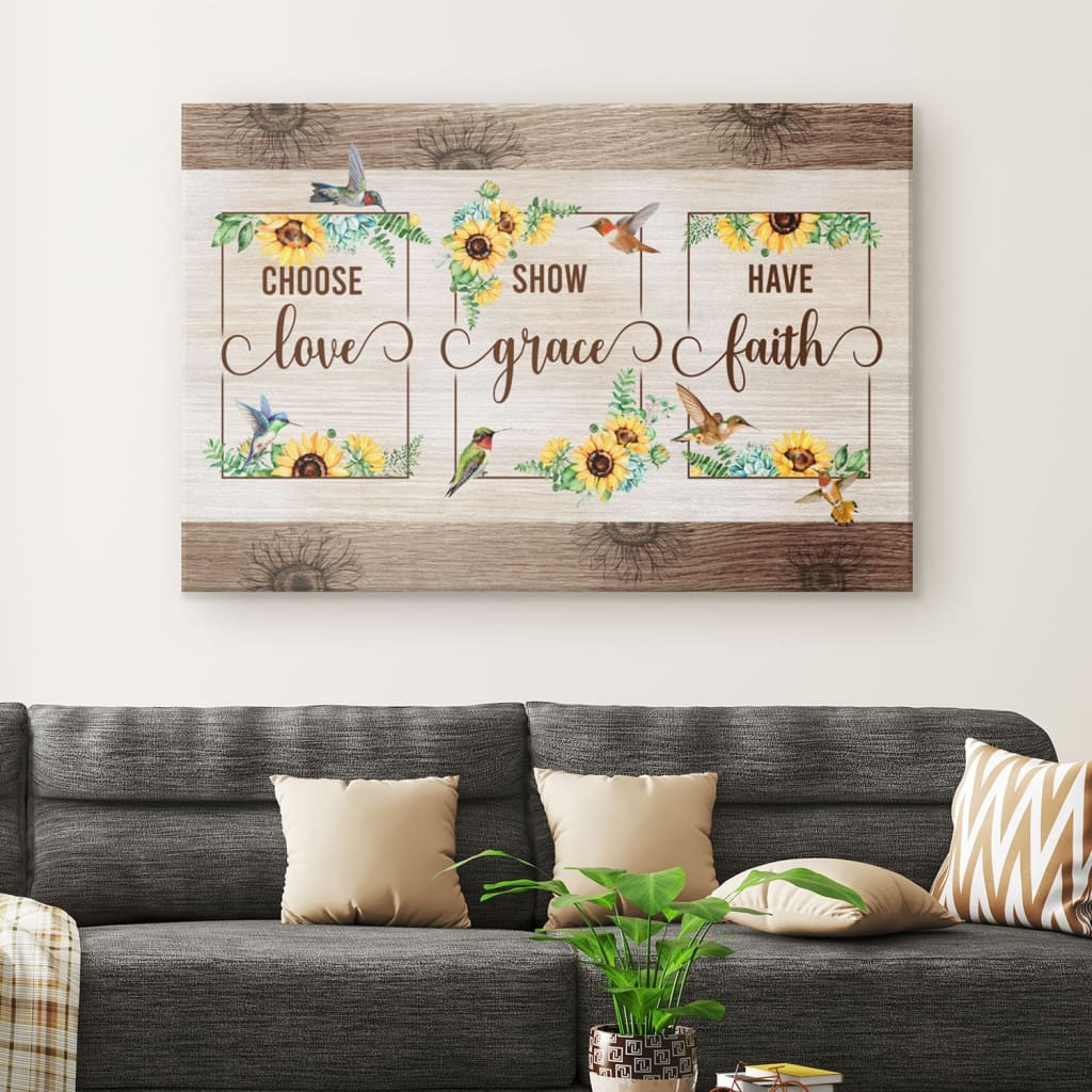 Choose Love Show Grace Have Faith Hummingbird Sunflower Canvas Wall Art – Christian Canvas – Faith Canvas