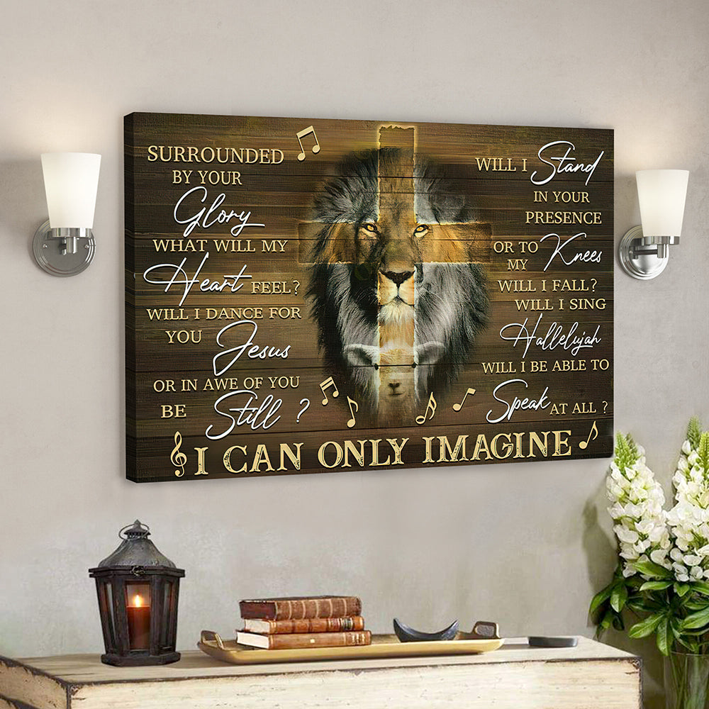 Christian Canvas Art – Scripture Wall Decor – Jesus Canvas Art – I Can Only Imagine Poster