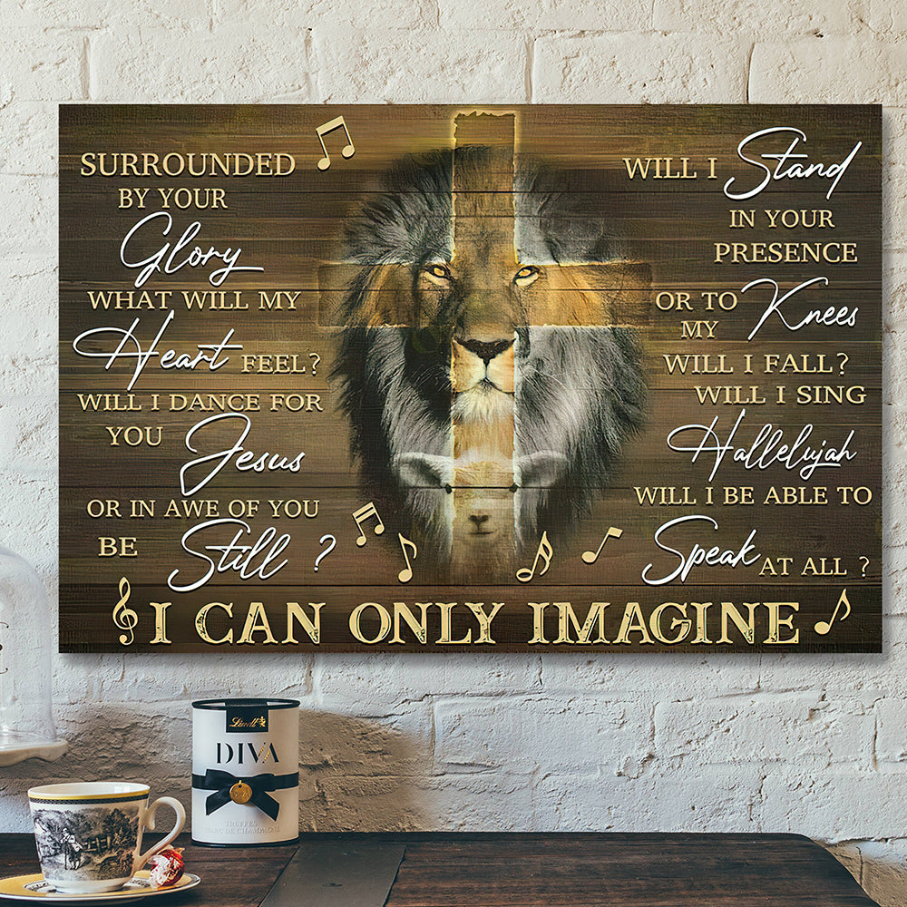 Christian Canvas Art – Scripture Wall Decor – Jesus Canvas Art – I Can Only Imagine Poster