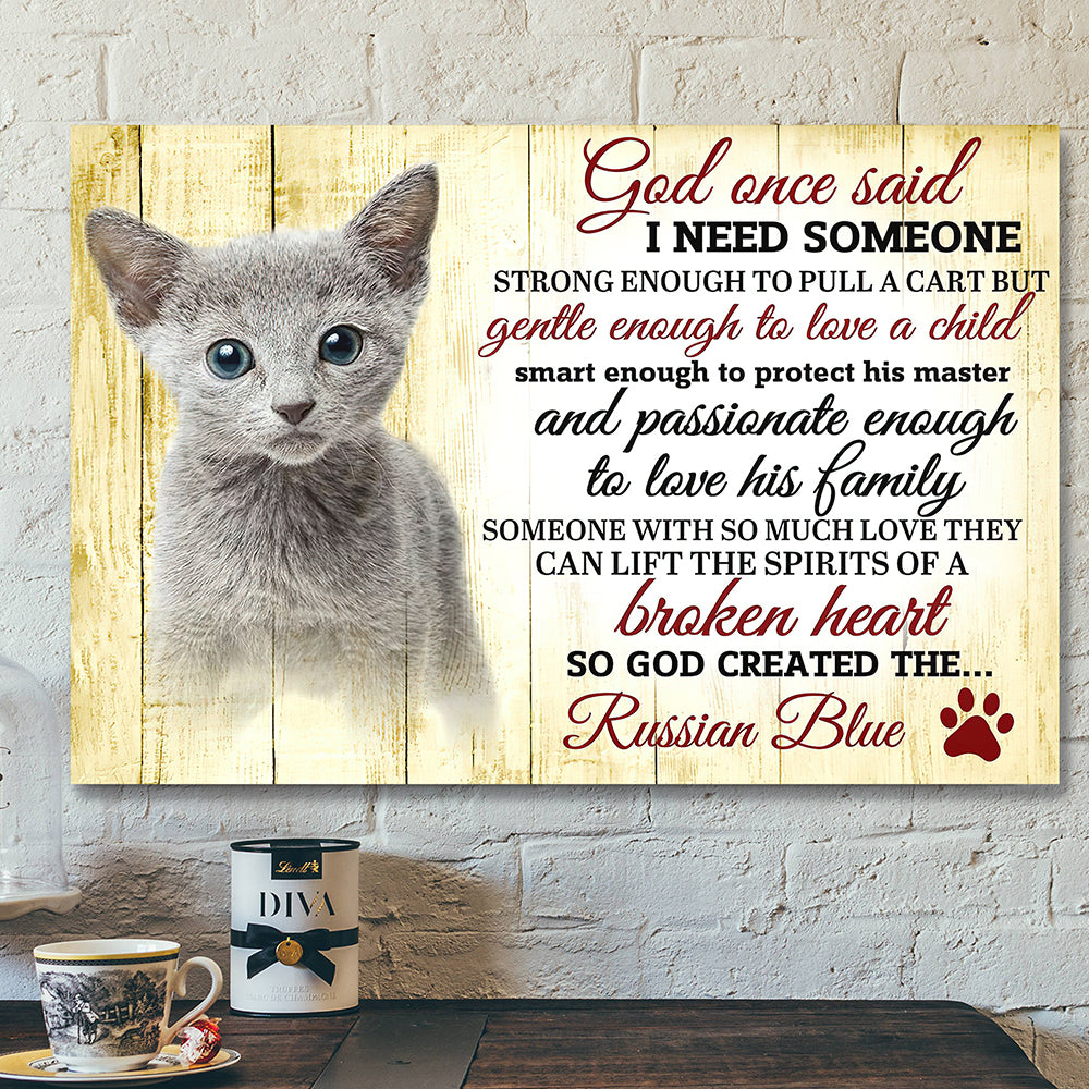 Christian Canvas Wall Art – Bible Verse Canvas – God One Said I Need Some One Russian Blue Cat Canvas Poster