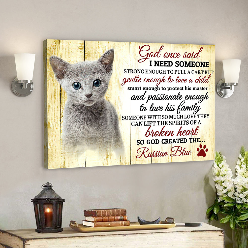 Christian Canvas Wall Art – Bible Verse Canvas – God One Said I Need Some One Russian Blue Cat Canvas Poster