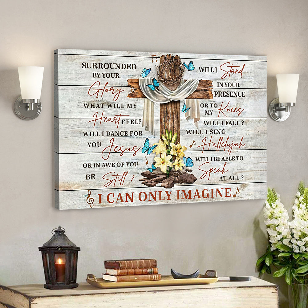 Christian Canvas Wall Art – I Can Only Imagine Song Lyrics Holy Cross For Christian Canvas Poster