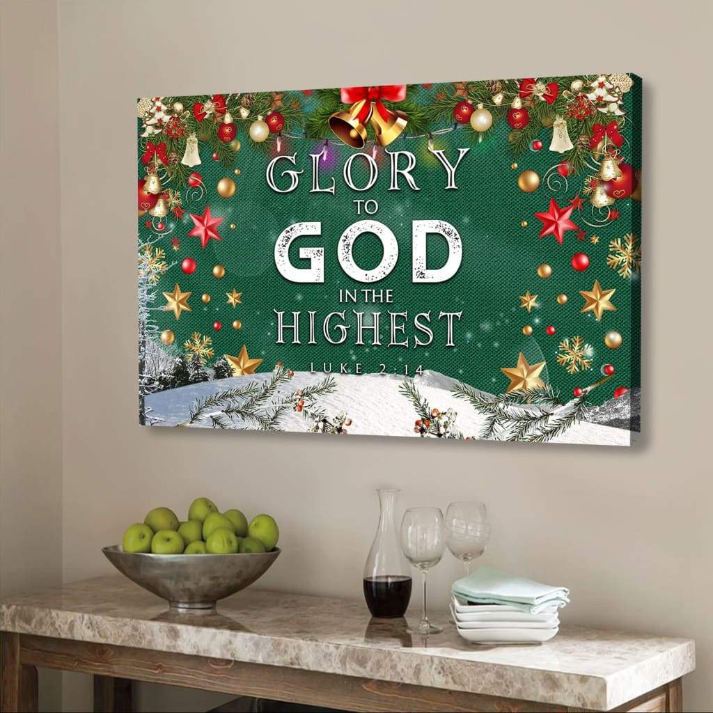 Christian Christmas Wall Art Glory To God In The Highest Luke 214 Canvas Print – Religious Wall Decor