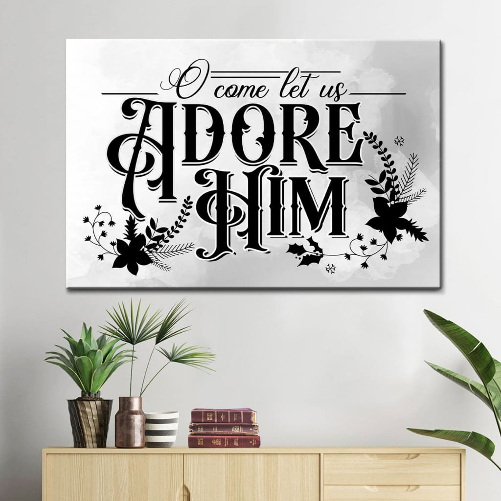 Christian Christmas Wall Art O Come Let Us Adore Him Canvas Print – Religious Wall Decor