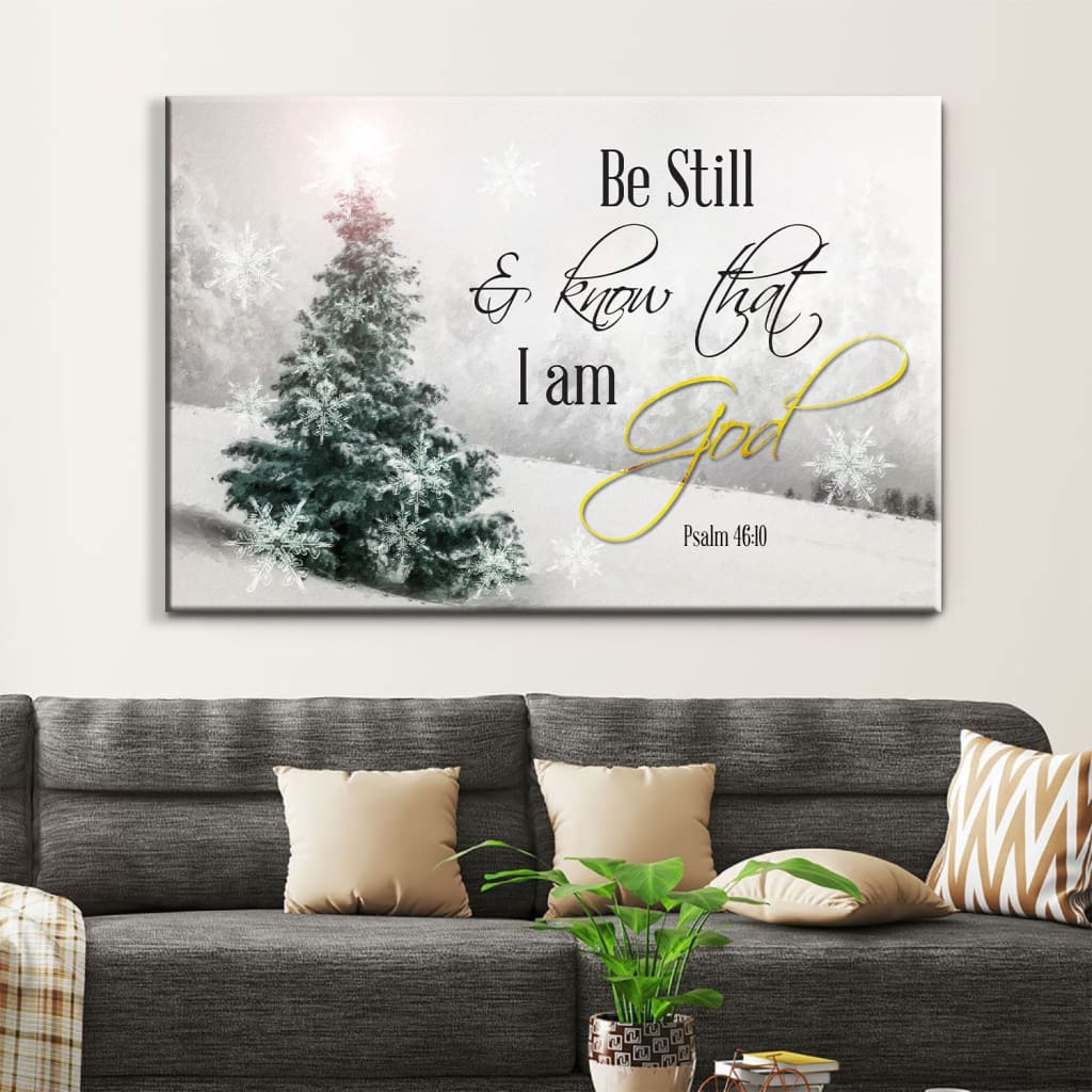 Christian Christmas Wall Decor Be Still And Know That I Am God Canvas Print – Religious Wall Decor