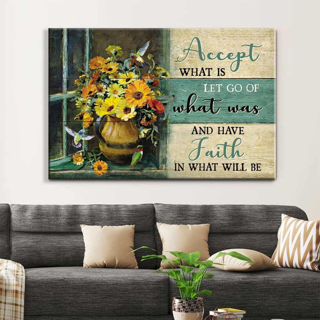 Christian Wall Art Accept What Is Let Go Of What Was And Have Faith In What Will Be Canvas Print – Religious Wall Decor