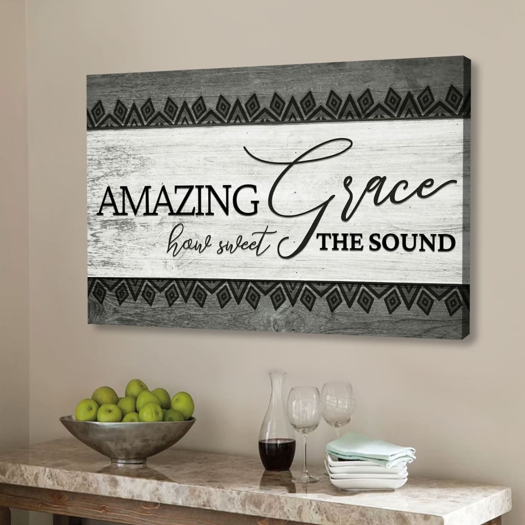 Christian Wall Art Amazing Grace How Sweet The Sound Farmhouse Style Canvas Print – Religious Wall Decor