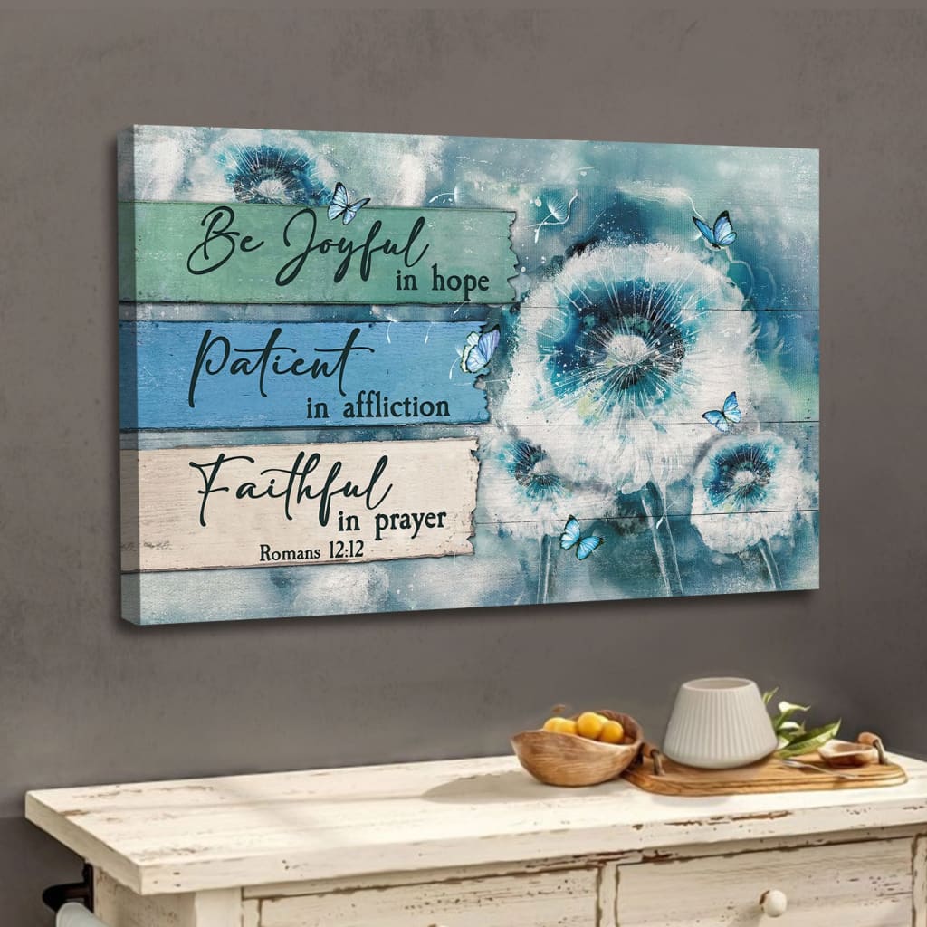 Christian Wall Art Be Joyful In Hope Romans 1212 Wall Art Canvas – Religious Wall Decor