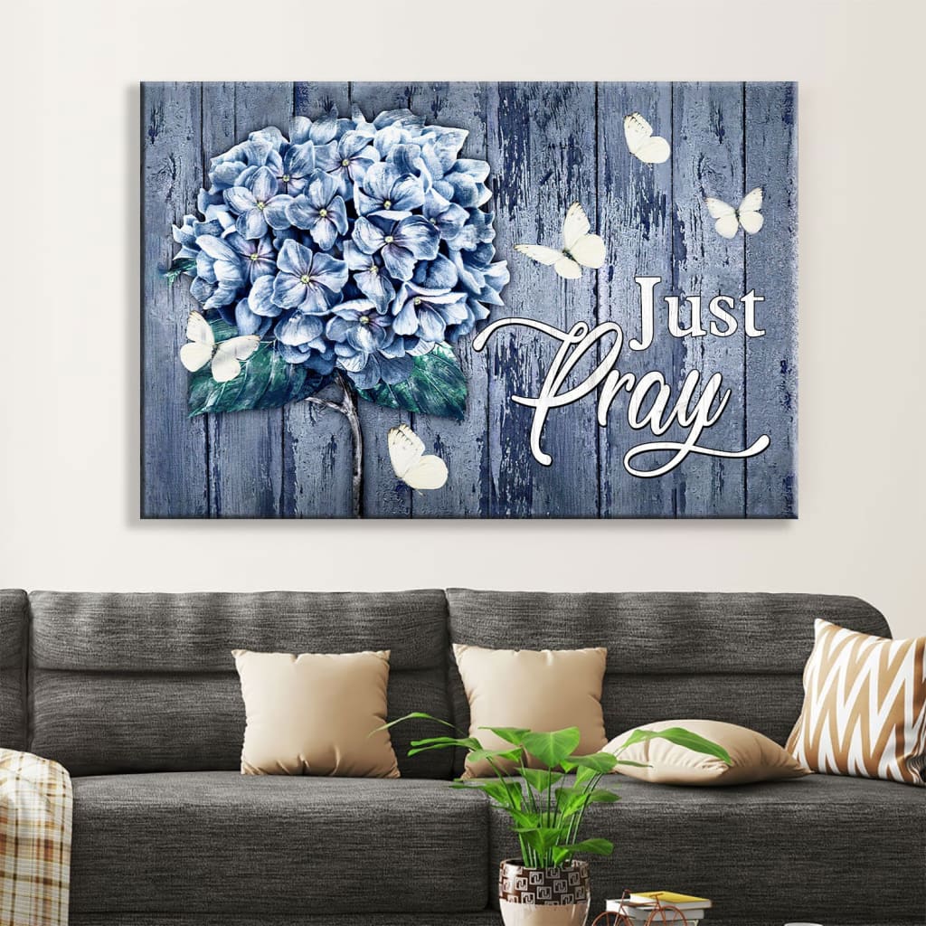 Christian Wall Art Butterfly Hydrangea Just Pray Wall Art Canvas – Religious Wall Decor