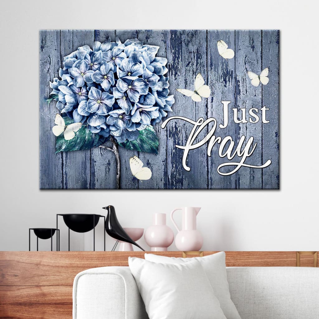 Christian Wall Art Butterfly Hydrangea Just Pray Wall Art Canvas – Religious Wall Decor