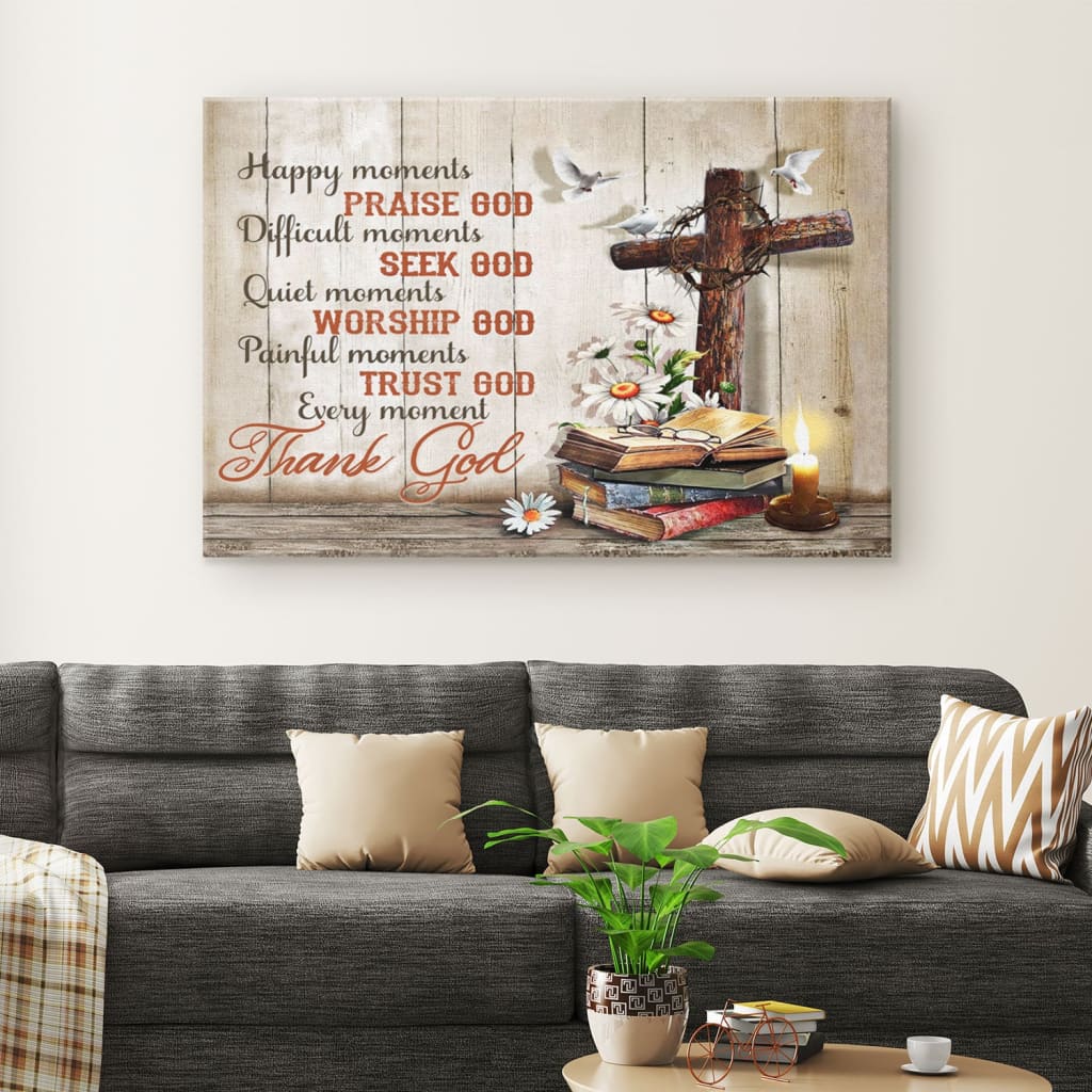 Christian Wall Art – Happy Moments Praise God Difficult Moments Seek God Canvas Print – Religious Wall Decor