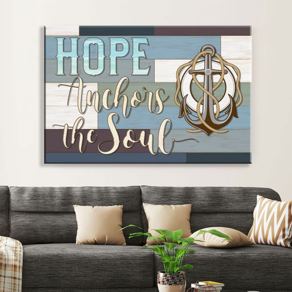 Christian Wall Art Hebrews 619 Hope Anchors The Soul Wall Art Canvas Print – Religious Wall Decor