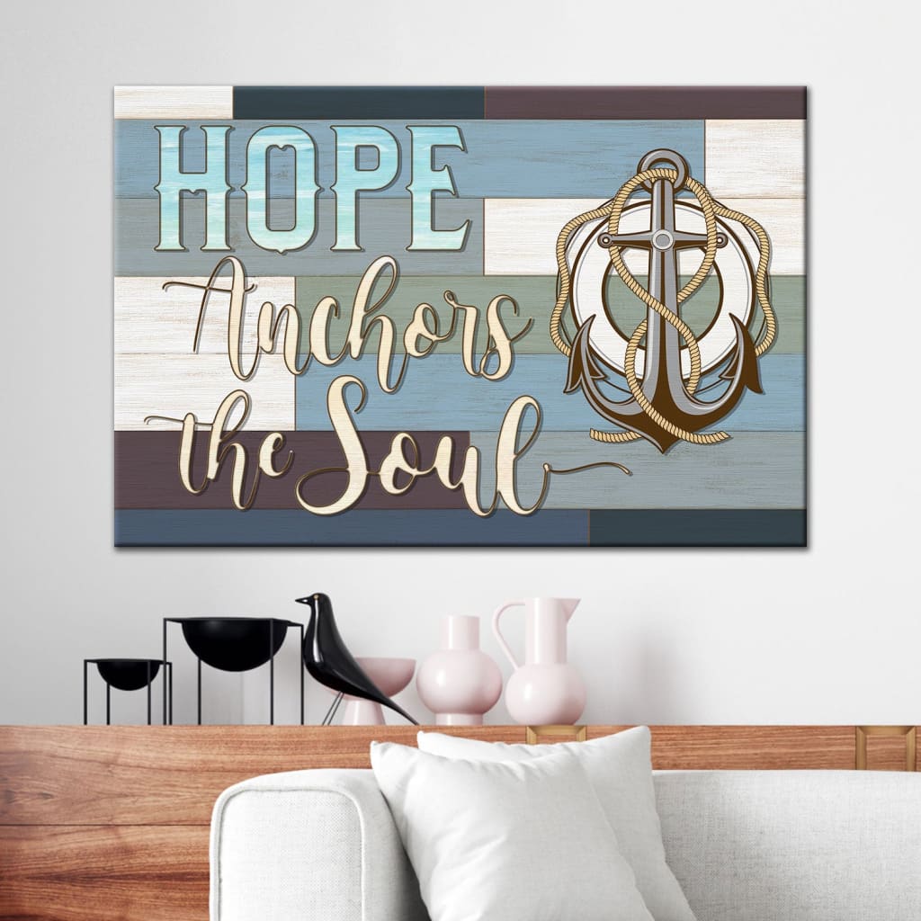 Christian Wall Art Hebrews 619 Hope Anchors The Soul Wall Art Canvas Print – Religious Wall Decor