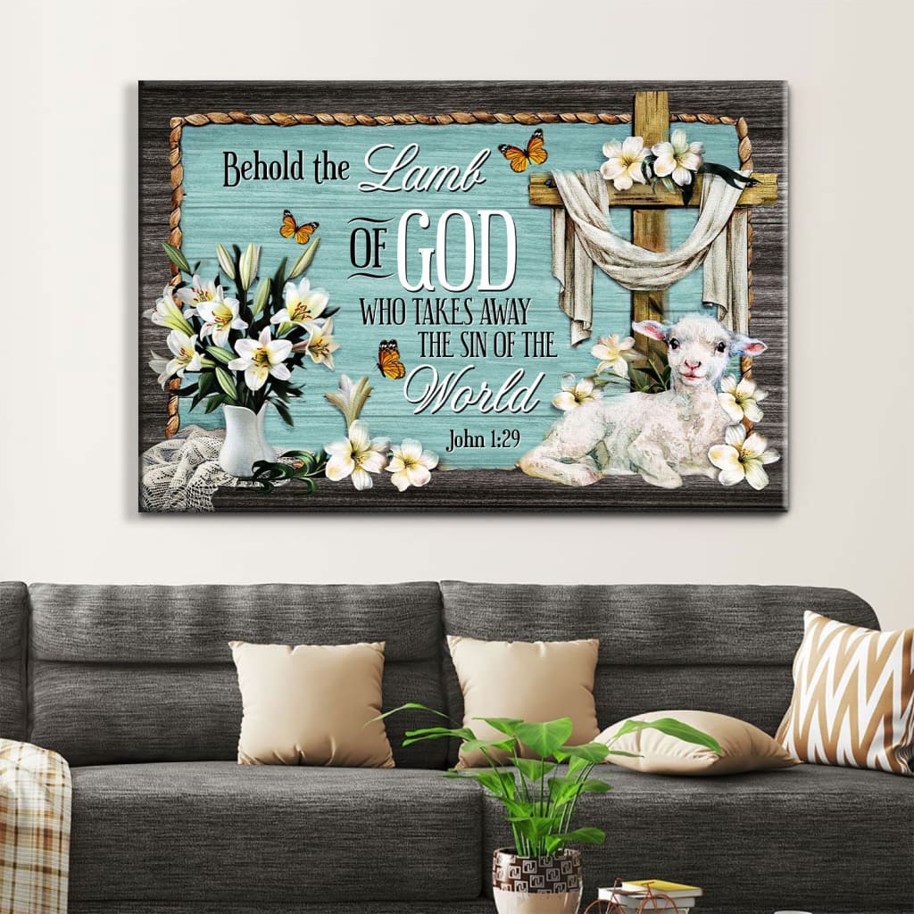 Christian Wall Art John 129 Behold The Lamb Of God Bible Verse Canvas Print – Religious Wall Decor