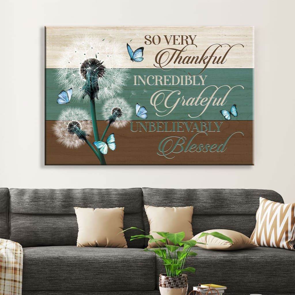 Christian Wall Art So Very Thankful Incredibly Grateful Unbelievably Blessed Canvas Print – Religious Wall Decor