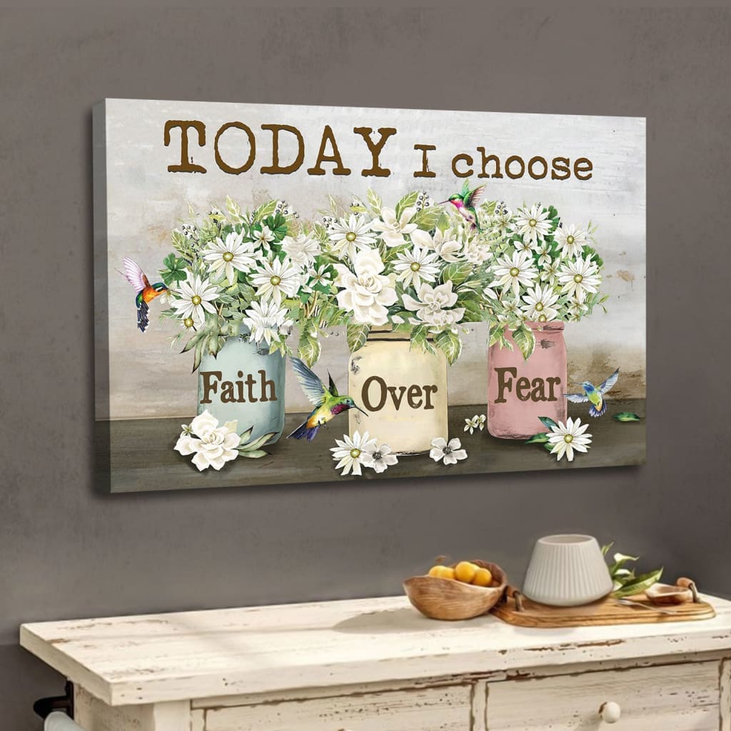 Christian Wall Art Today I Choose Faith Over Fear Canvas Print, Christian Wall Decor – Religious Wall Decor