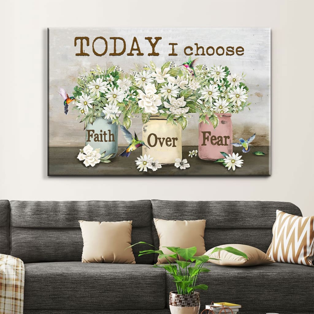 Christian Wall Art Today I Choose Faith Over Fear Canvas Print, Christian Wall Decor – Religious Wall Decor