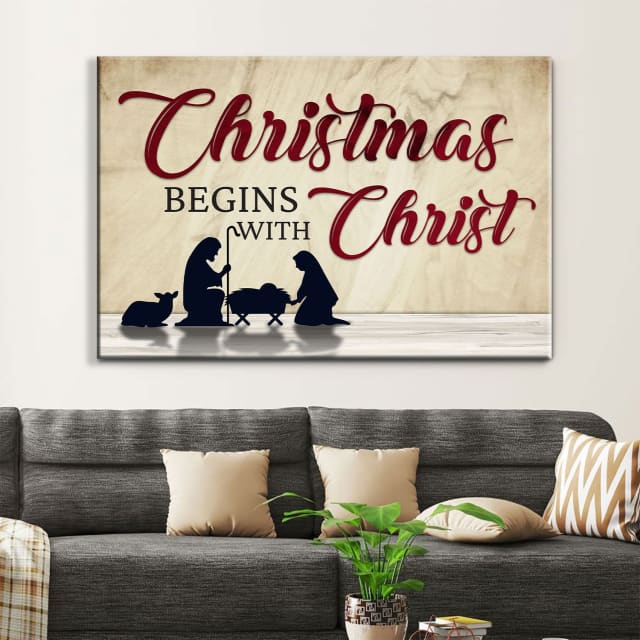 Christmas Begins With Christ, Nativity Of Jesus, Christmas Wall Art Canvas – Religious Wall Decor