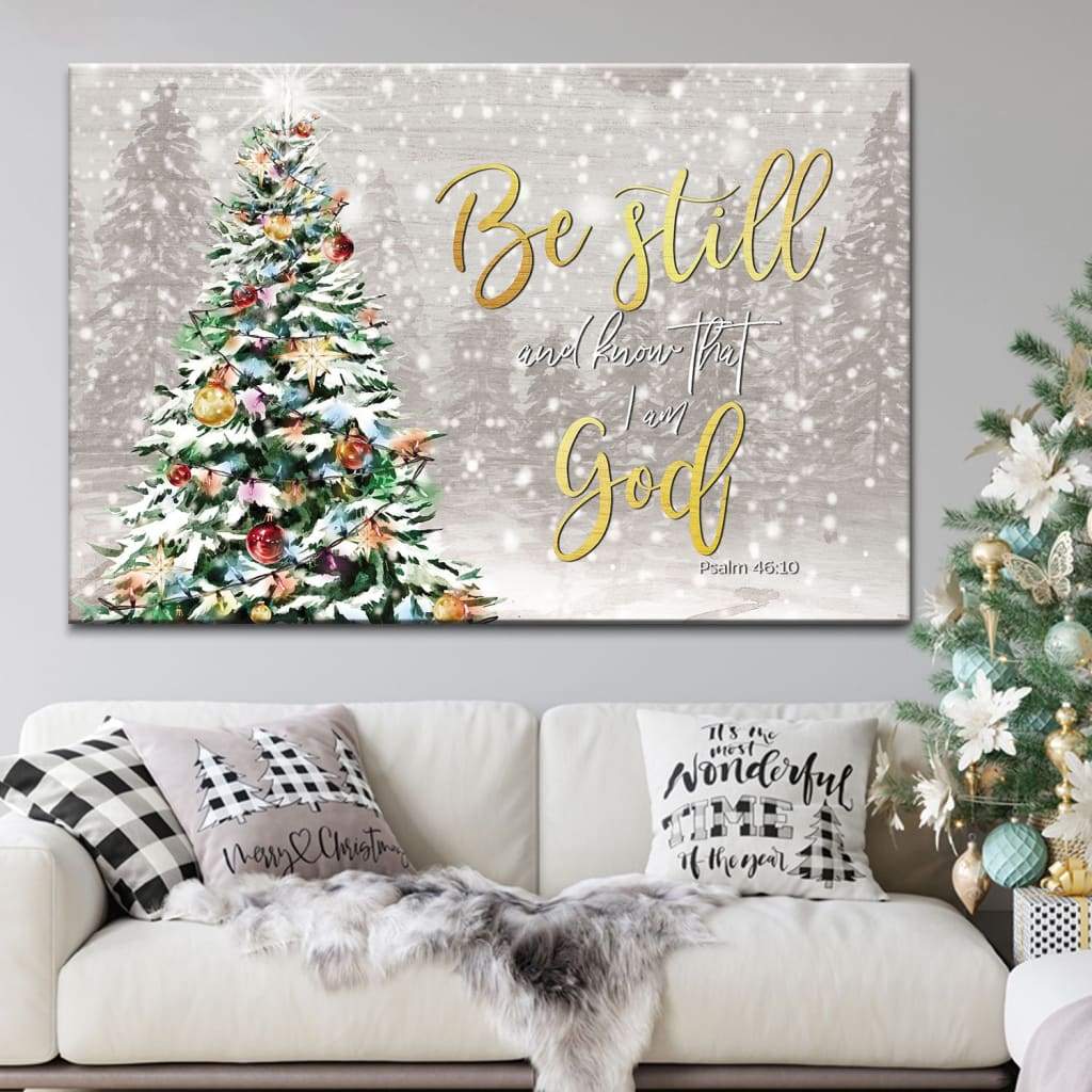 Christmas Gifts – Be Still And Know That I Am God Christmas Wall Art Canvas Print – Religious Wall Decor