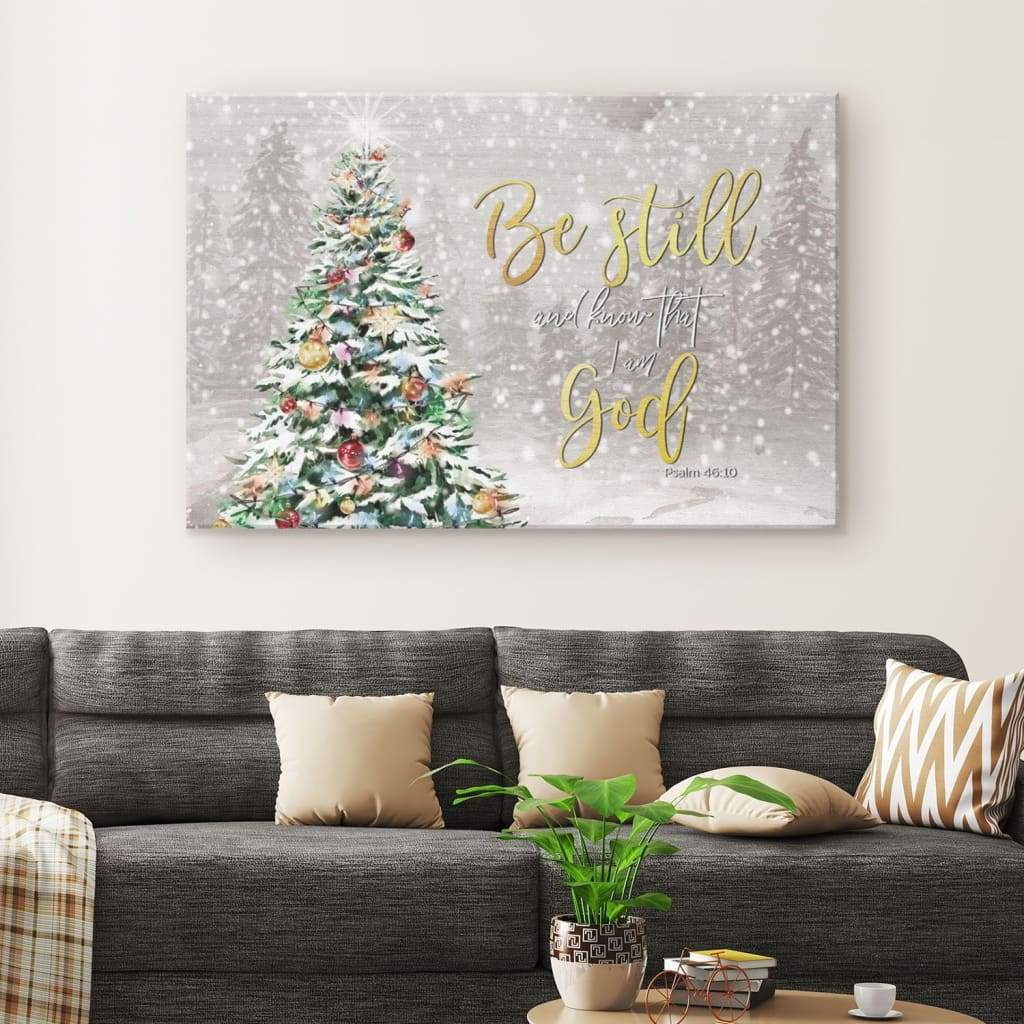 Christmas Gifts – Be Still And Know That I Am God Christmas Wall Art Canvas Print – Religious Wall Decor