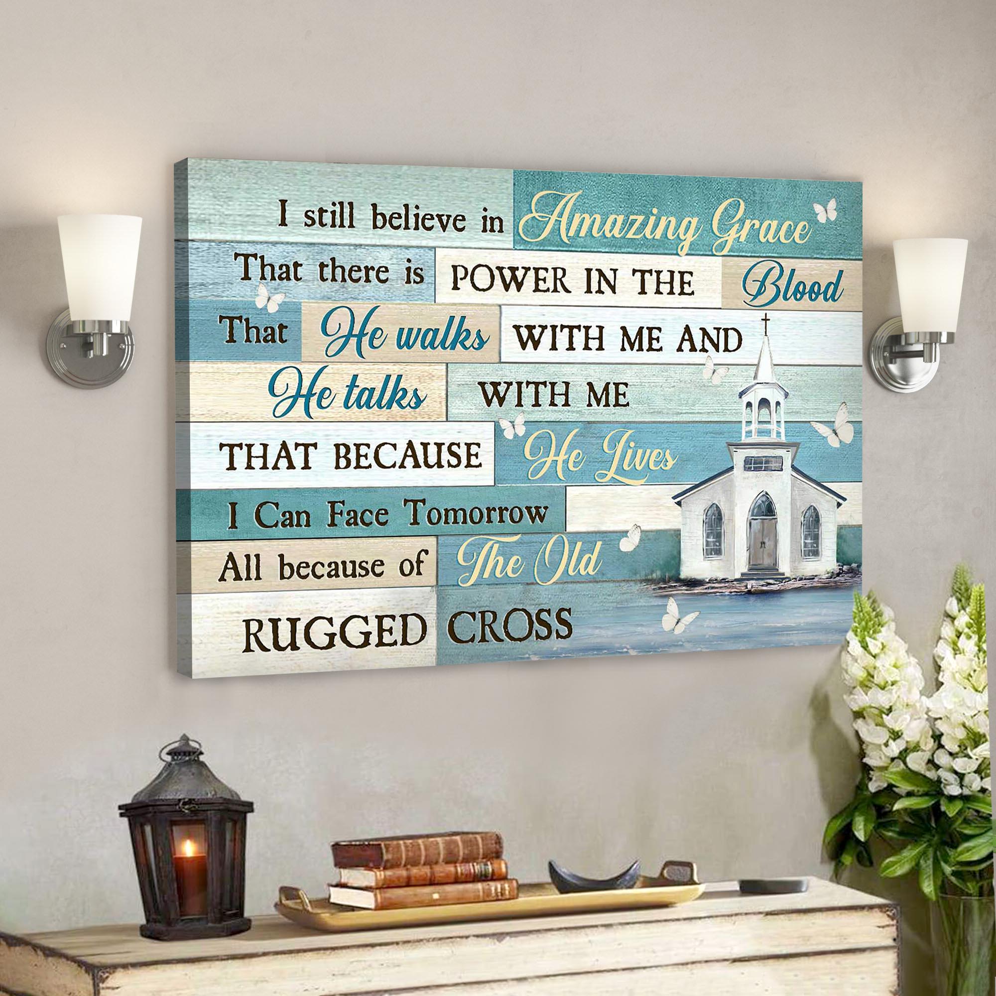 Church – I Still Believe In Amazing Grace Canvas Wall Art – Bible Verse Canvas – Scripture Canvas Wall Art