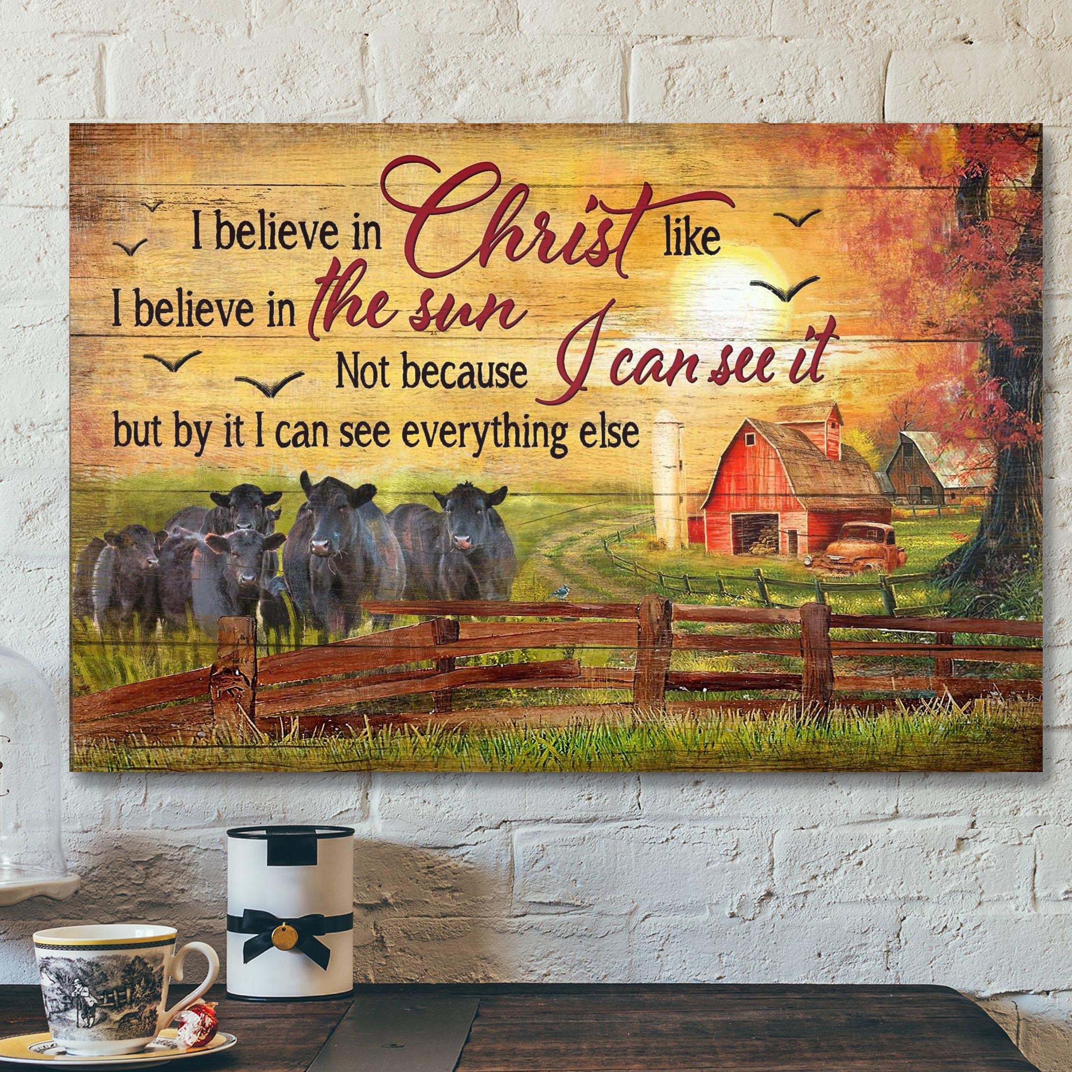 Cow On Farm – I Believe In Jesus Like I Believe In The Sun Canvas Wall Art – Bible Verse Canvas – Scripture Canvas Wall Art