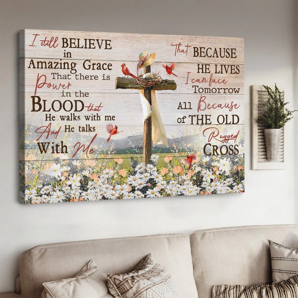 Cross Symbol Daisy Field Cardinal I Still Believe In Amazing Grace Canvas Wall Art – Christian Poster – Religious Wall Decor