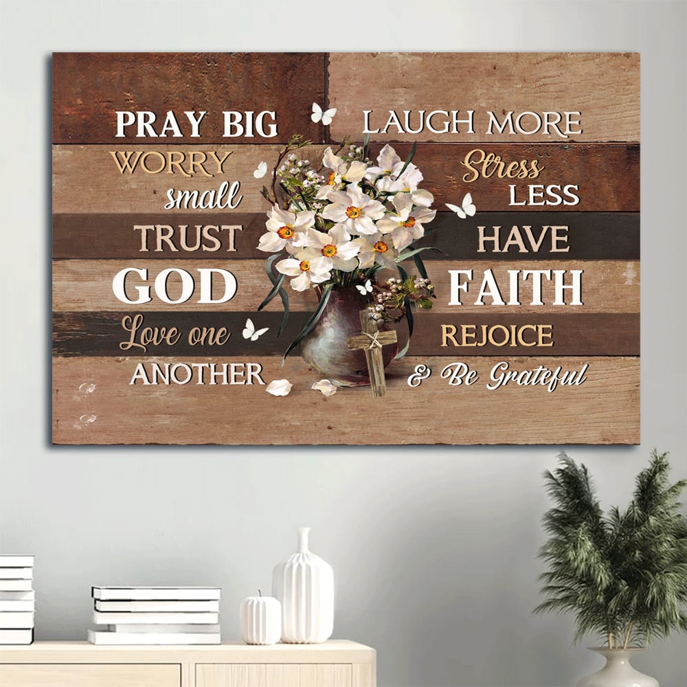 Daffodil Flower Still Life Painting White Butterfly Canvas Pray Big Worry Small Trust God Canvas Wall Art – Christian Wall Decor