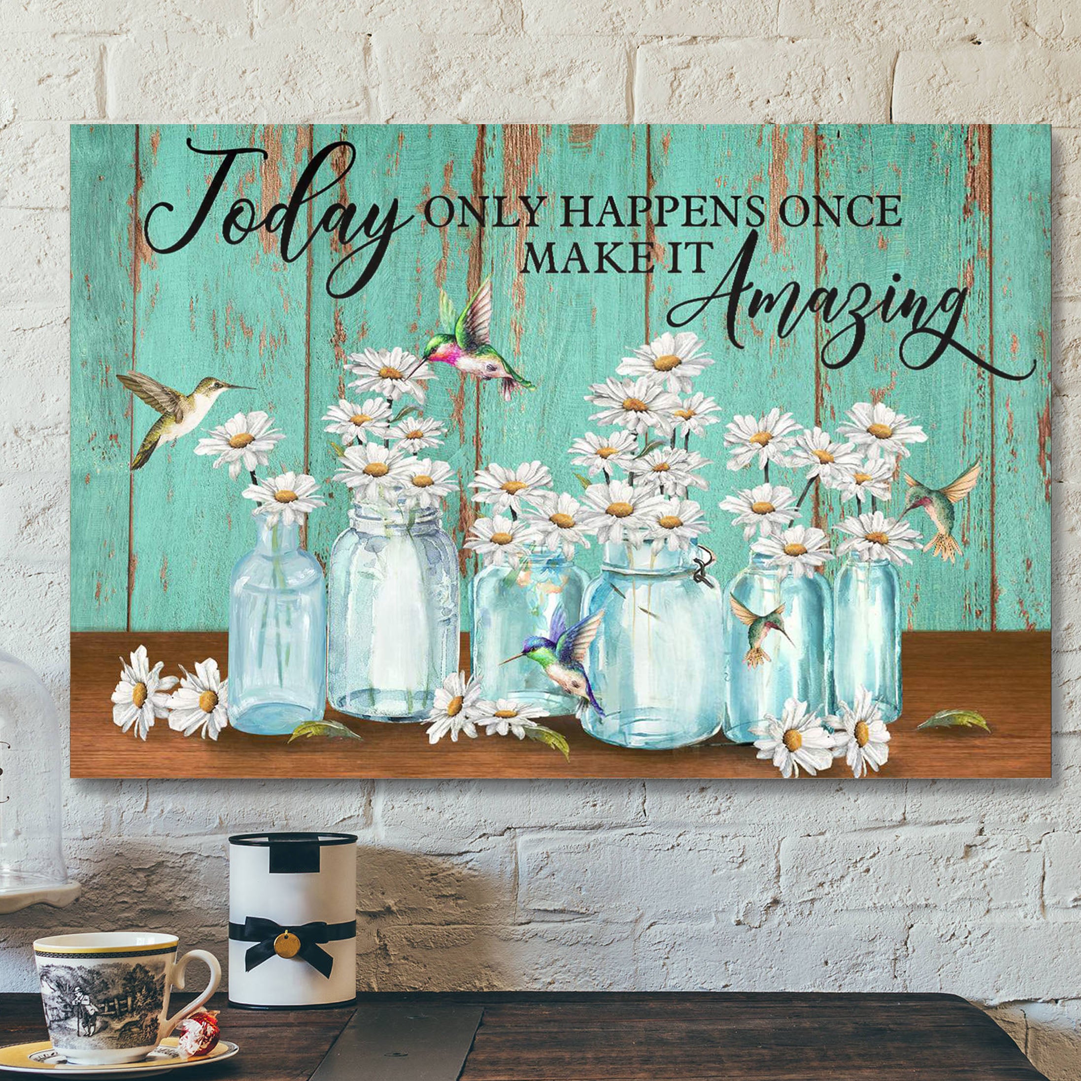 Daisy And Hummingbird – Today Only Happens Once – Bible Verse Canvas – Scripture Canvas Wall Art