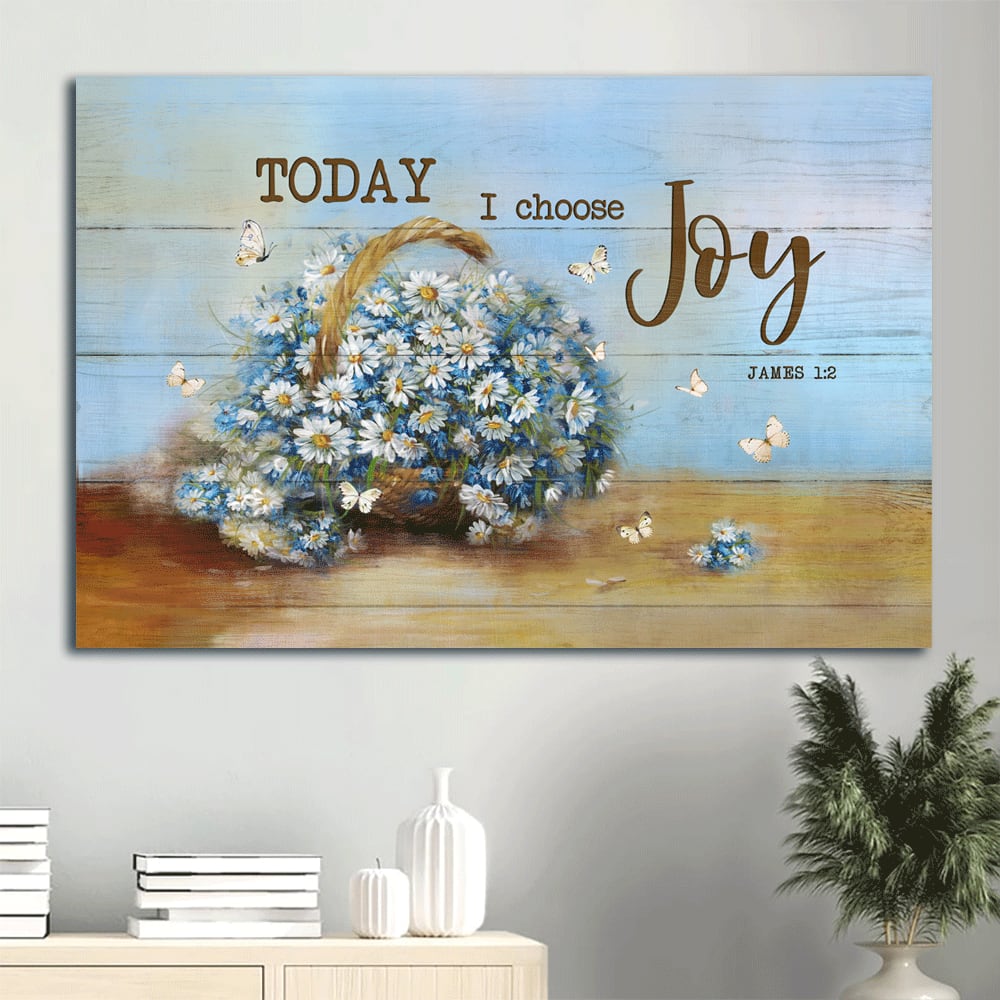 Daisy Butterfly Bible Verse Canvas Today I Choose Joy Canvas Wall Art – Christian Wall Decor