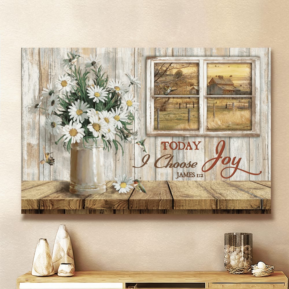 Daisy Vase Today I Choose Joy Farm Landscape Canvas Wall Art – Christian Poster – Religious Wall Decor