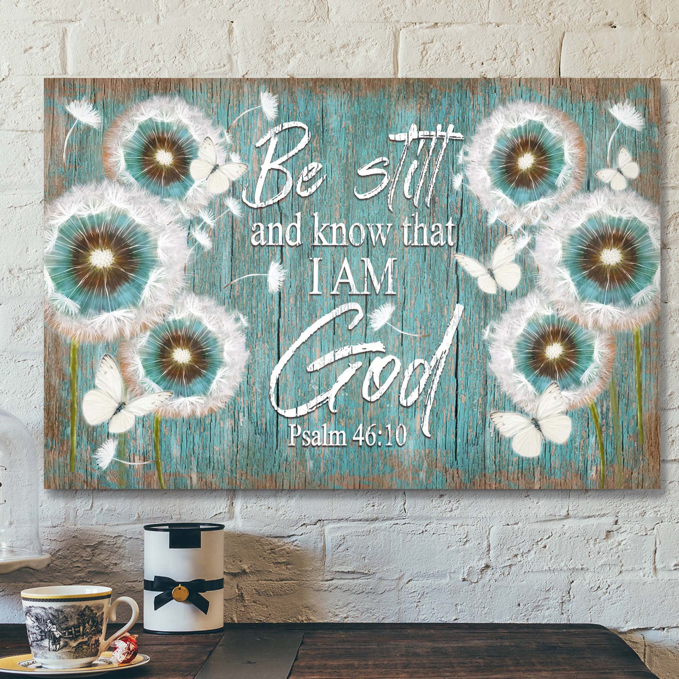 Dandelion And Butterflies – Be Still And Know That I Am God Canvas Wall Art – Bible Verse Canvas – Scripture Canvas Wall Art