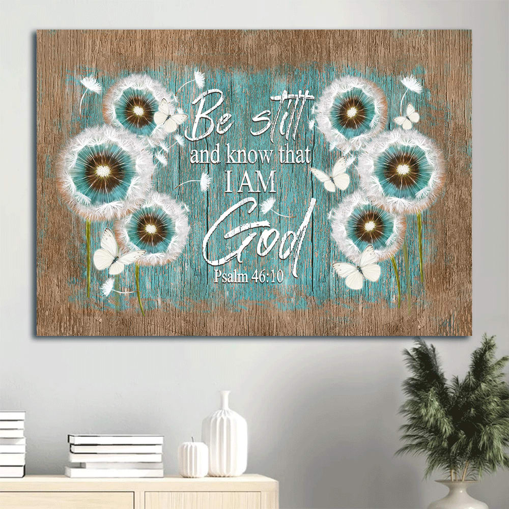 Dandelion Butterflies Canvas Be Still And Know That I Am God Canvas Wall Art – Christian Wall Decor