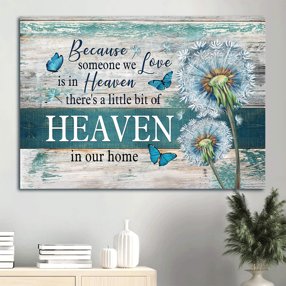 Dandelion Butterfly Canvas Because Someone We Love Is In Heaven Canvas Wall Art – Christian Wall Decor