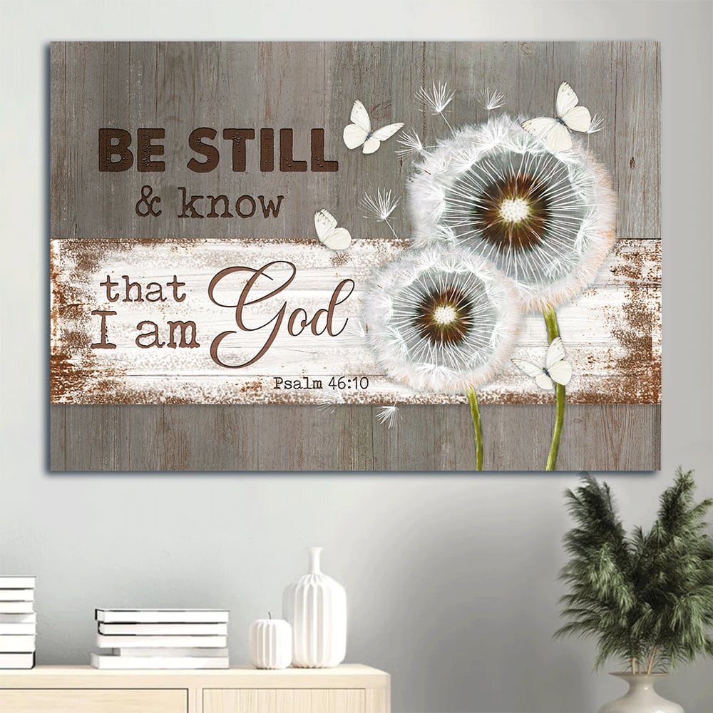 Dandelion White Butterflies Canvas Be Still And Know That I Am God Canvas Wall Art – Christian Wall Decor