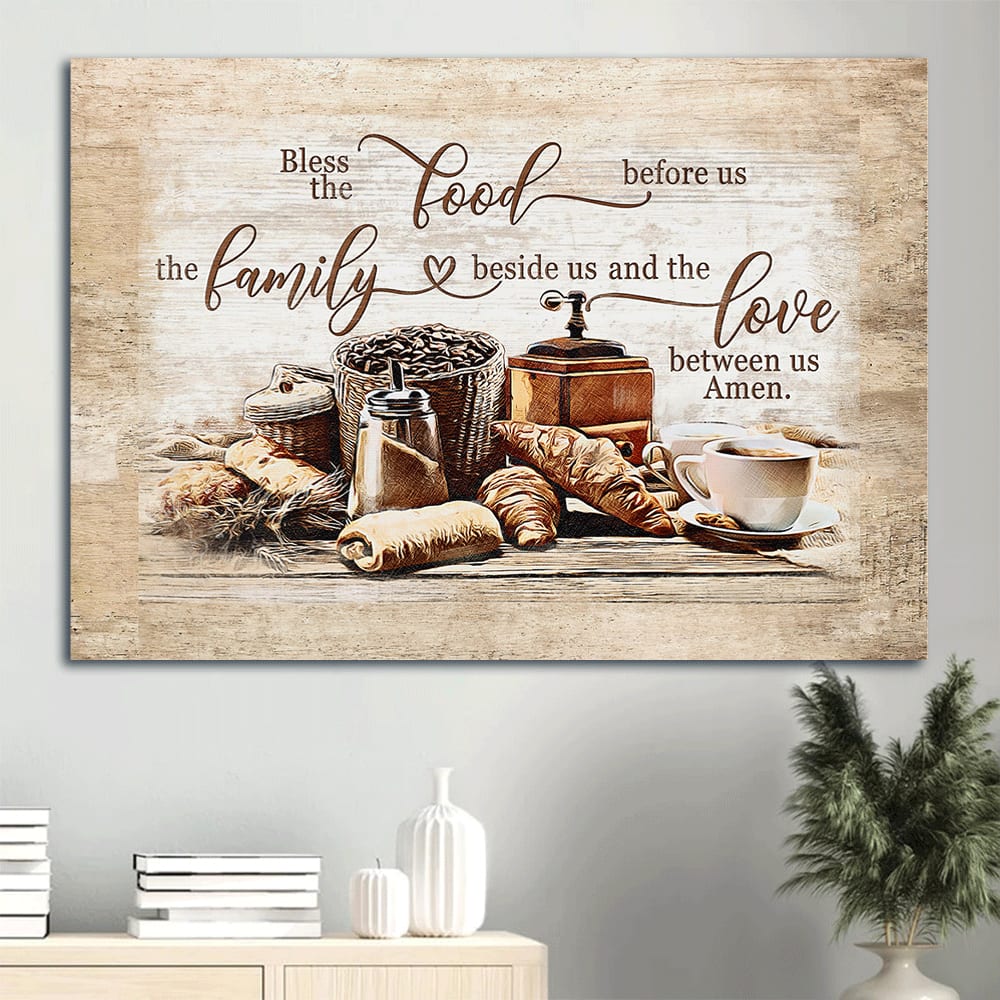 Delicious Meal Canvas Bless The Food Before Us The Love Between Us Canvas Wall Art – Christian Wall Decor