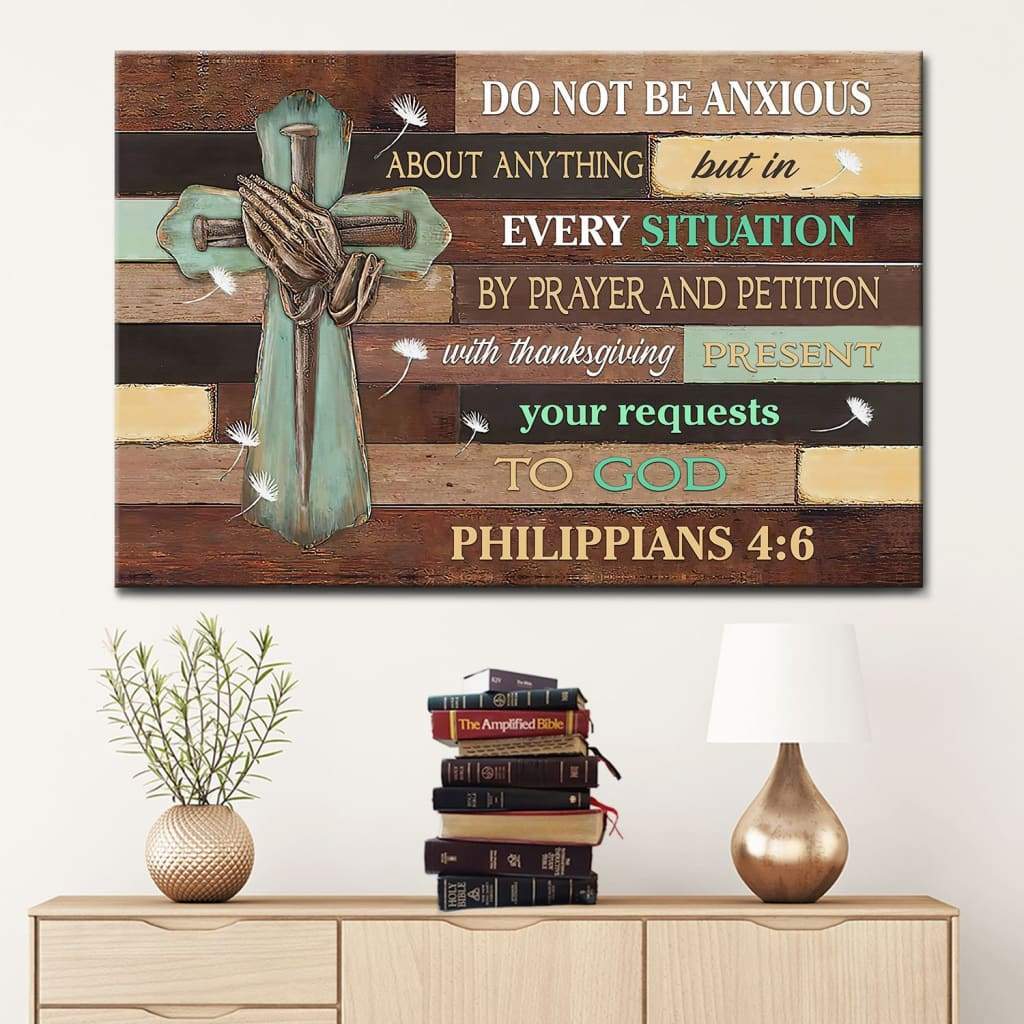 Do Not Be Anxious About Anything Philippians 46 Niv Bible Verse Wall Art Canvas – Religious Wall Decor