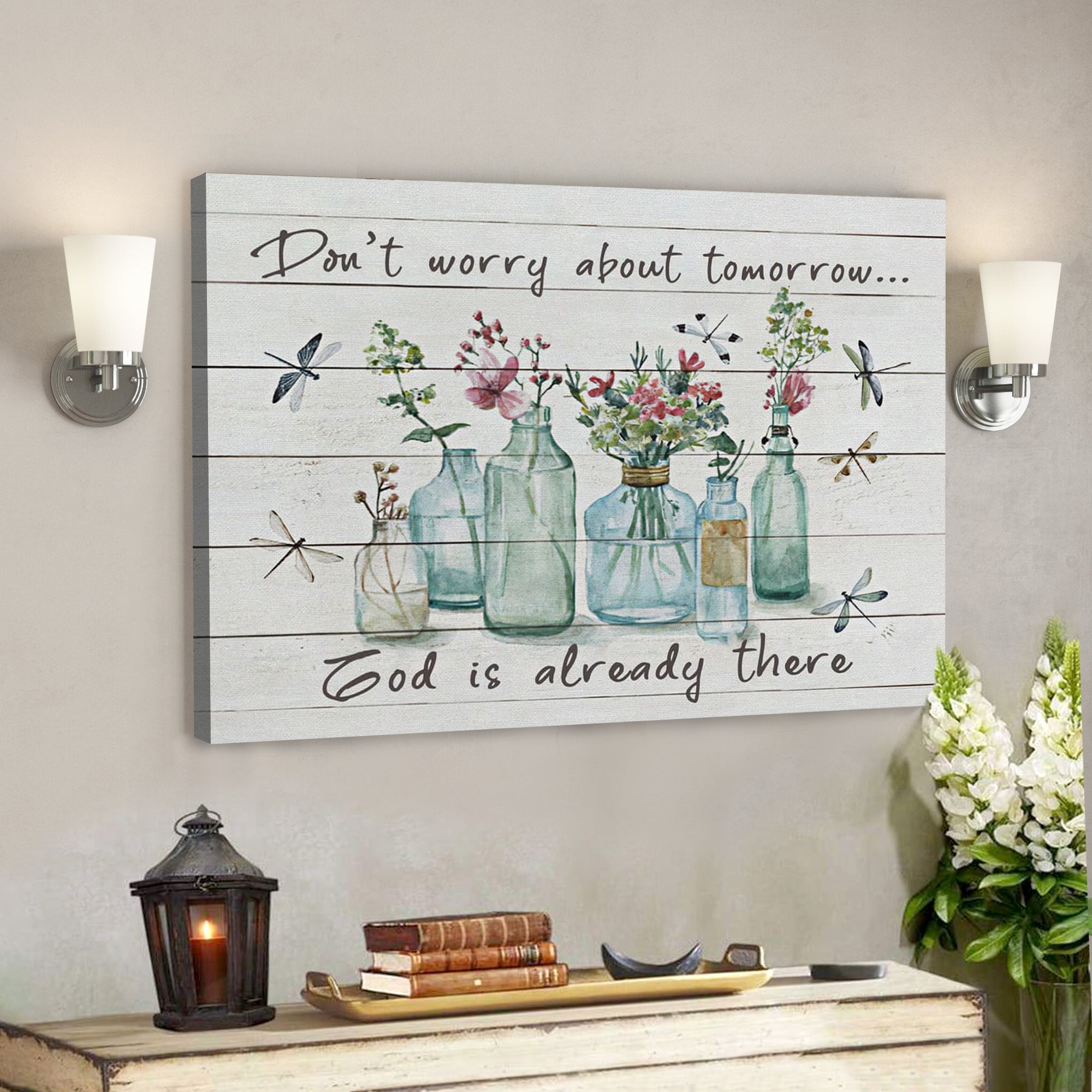 Don’t Worry About Tomorrow God Is Already There Canvas Wall Art