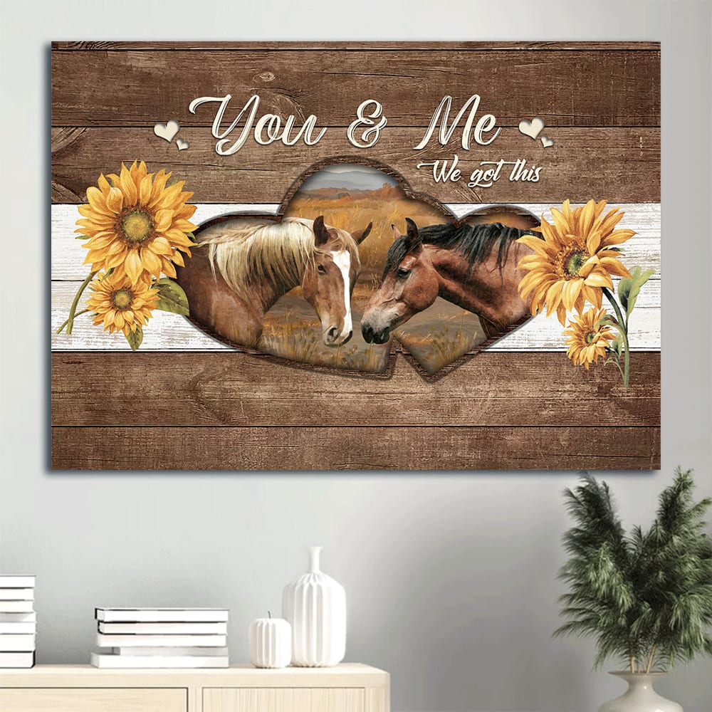 Dream Horse Drawing Heart Frame Sunflower Painting Canvas You And Me We Got This Canvas Wall Art – Christian Wall Decor