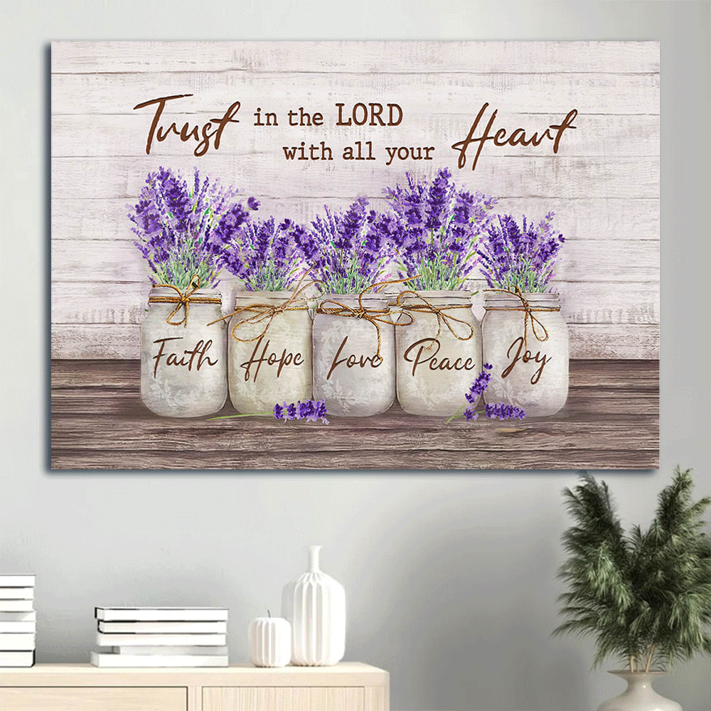 Dried Lavender Painting Canvas Trust In Lord With All Your Heart Canvas Wall Art – Christian Wall Decor