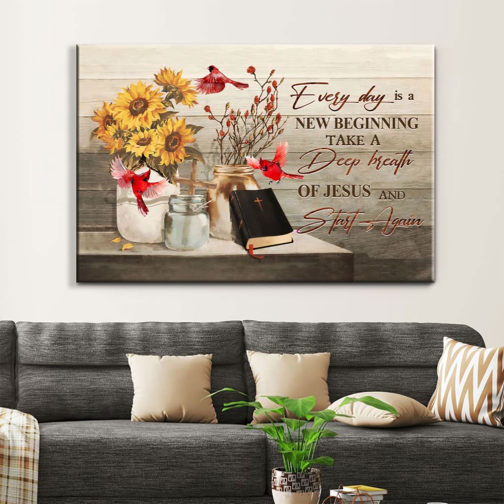 Every Day Is A New Beginning Breath Of Jesus Cardinal Wall Art Canvas, Christian Wall Decor – Religious Wall Decor