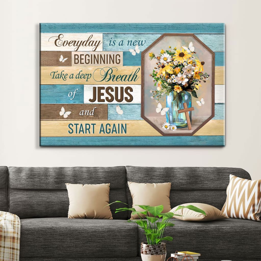 Every Day Is A New Beginning Breath Of Jesus Wall Art Canvas, Christian Wall Decor – Religious Wall Decor