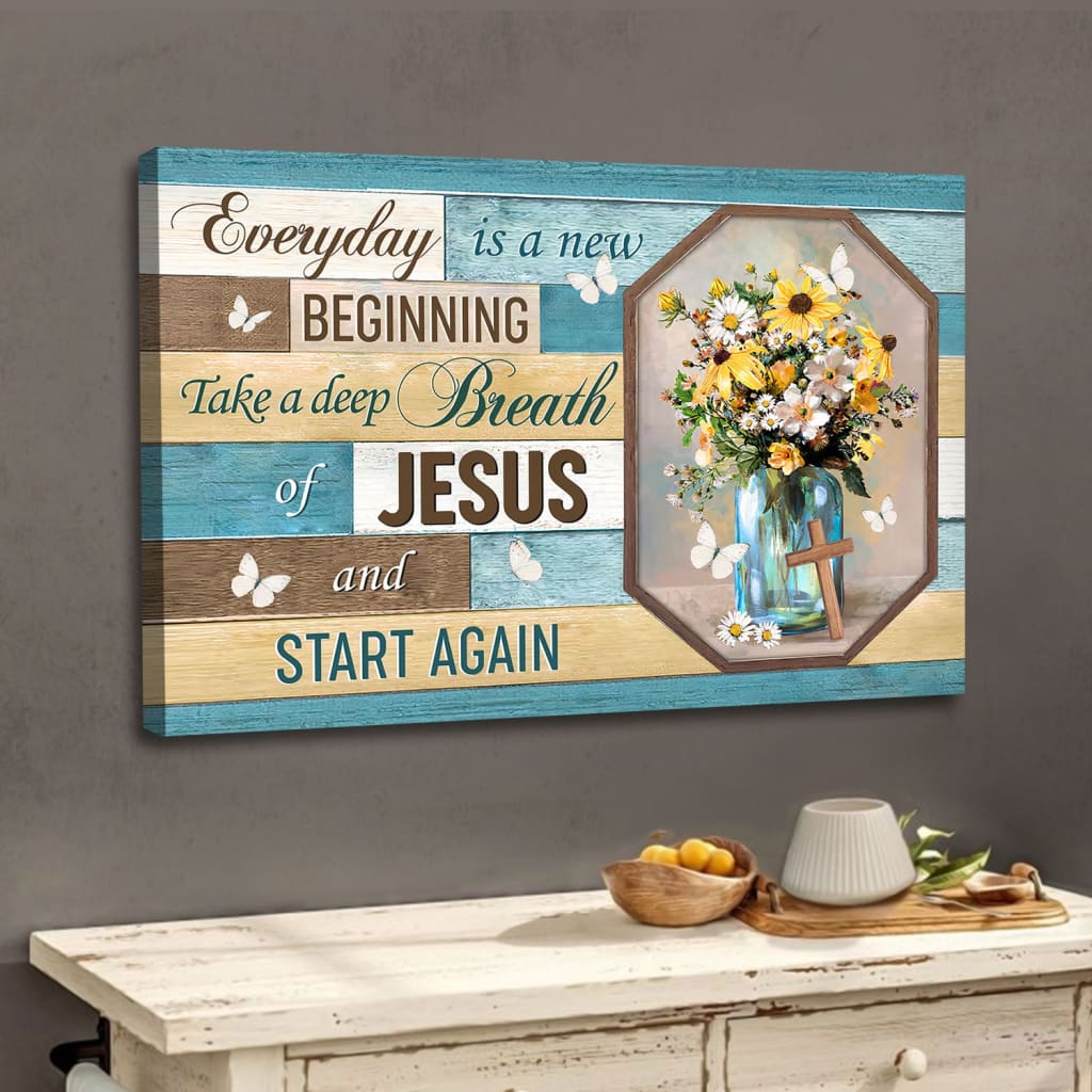 Every Day Is A New Beginning Breath Of Jesus Wall Art Canvas, Christian Wall Decor – Religious Wall Decor