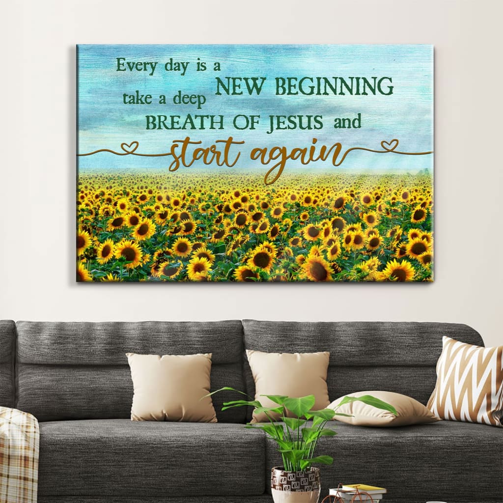 Every Day Is A New Beginning Breath Of Jesus Wall Art Canvas, Sunflower Christian Wall Decor – Religious Wall Decor