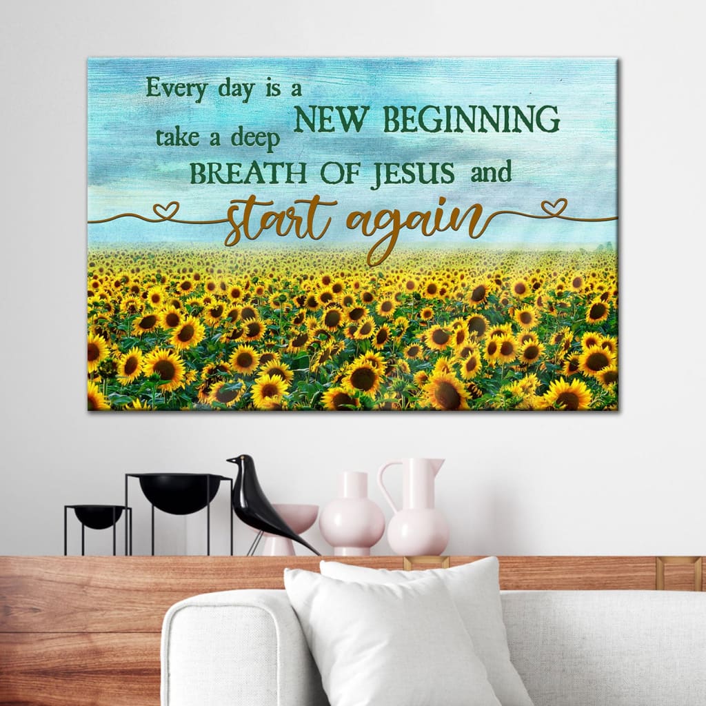 Every Day Is A New Beginning Breath Of Jesus Wall Art Canvas, Sunflower Christian Wall Decor – Religious Wall Decor